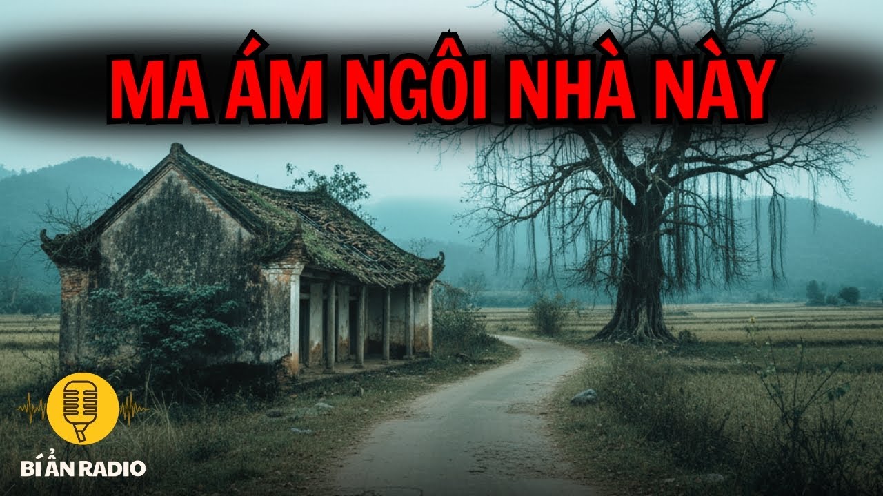 Truyện Ma Làng Quê: Nhà Ma Ám, Dễ Ngủ Đêm Khuya 🌙