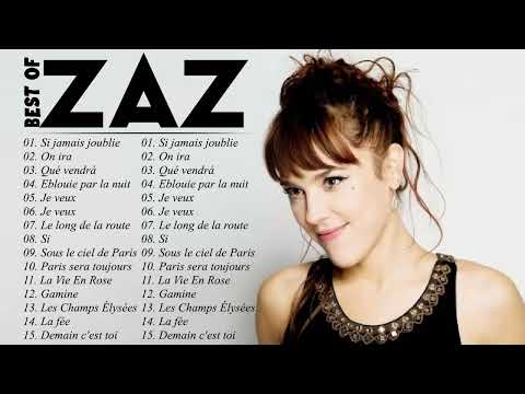 Zaz Plus Grands Succès 2023 - Zaz Greatest Hits Full Album - Zaz Best Of