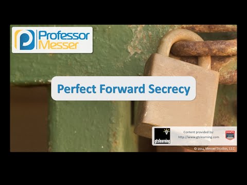 Perfect Forward Secrecy - CompTIA Security+ SY0-401: 6.1