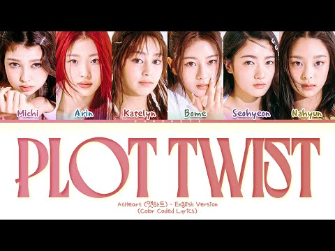 AtHeart Plot Twist (English Ver.) Lyrics (Color Coded Lyrics)