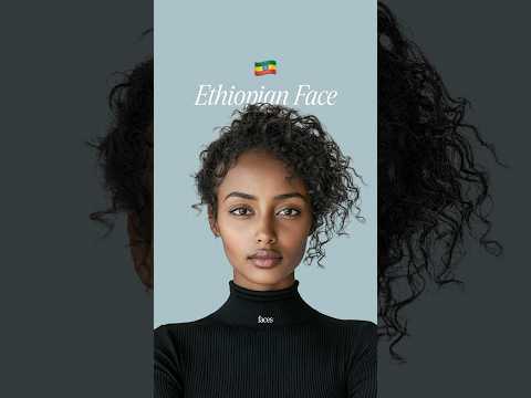 What Makes Ethiopian Women’s Faces So Attractive? 🇪🇹