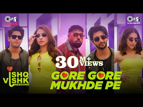 Gore Gore Mukhde Pe|Ishq Vishk Rebound |Rohit,Pashmina,Jibraan,Naila|Udit,@badshahlive@Nikhita,Hiten