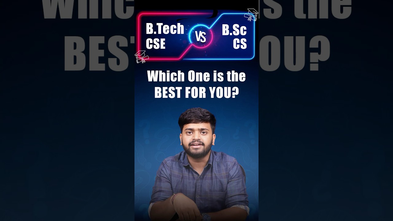 BTech CSE vs BSc CS 2025: Which Degree Suits You Best? 🎓