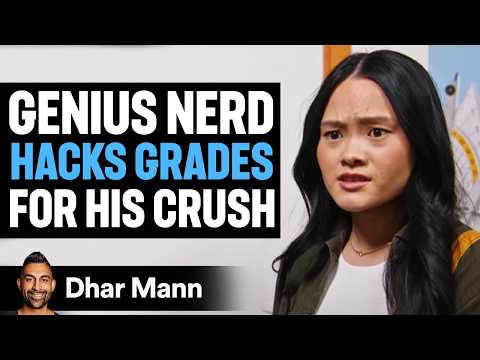 Genius Nerd Hacks Grades To WIN HIS CRUSH | Dhar Mann Studios