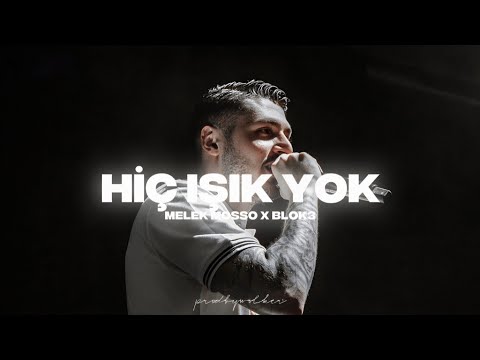 Melek Mosso x Blok3 - HİÇ IŞIK YOK ( Prod. Wolker Production )