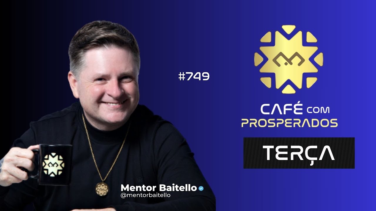 Café com Prosperados | Terça-feira #749 ☕️ Descubra Como Alcançar a Prosperidade