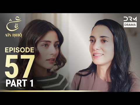 Ain Ishq Turkish Drama in Urdu | Episode 57 Part 1 – Family Secrets Unveiled 🌟