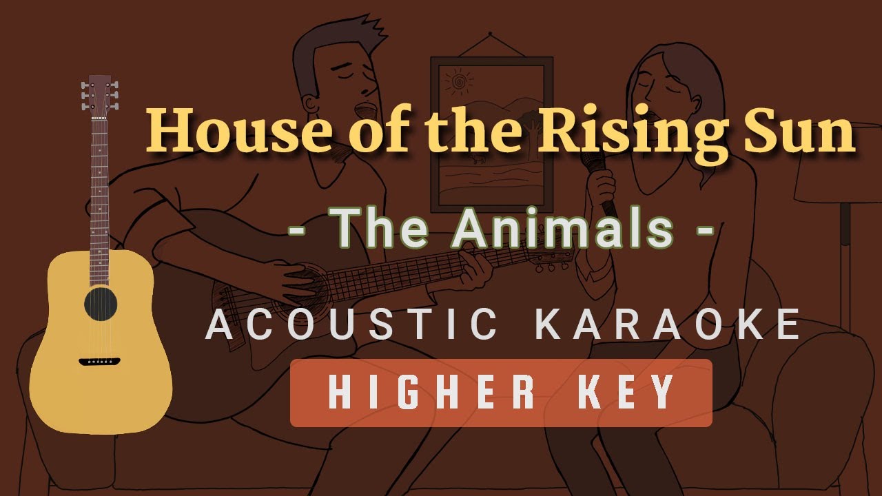 House of the Rising Sun - The Animals (Acoustic Karaoke, Higher Key) 🎶