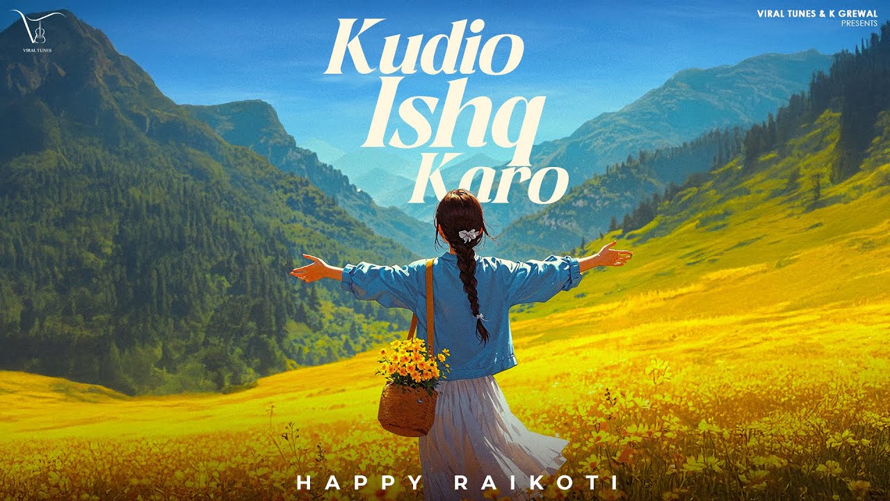 Kudio Ishq Karo - Happy Raikoti 🎶 Official Video 2025