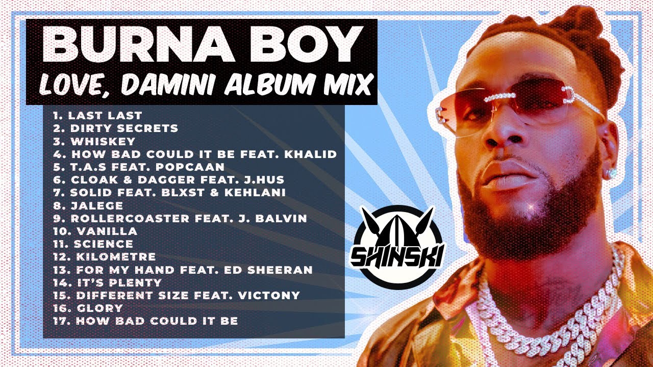 Burna Boy - Love Damini Full Album Video Mix - Dj Shinski [Plenty, Last Last, Vanilla, For my hand]