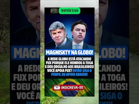 âïž Magniskty na Globo: Fux foi atacado pela emissora!