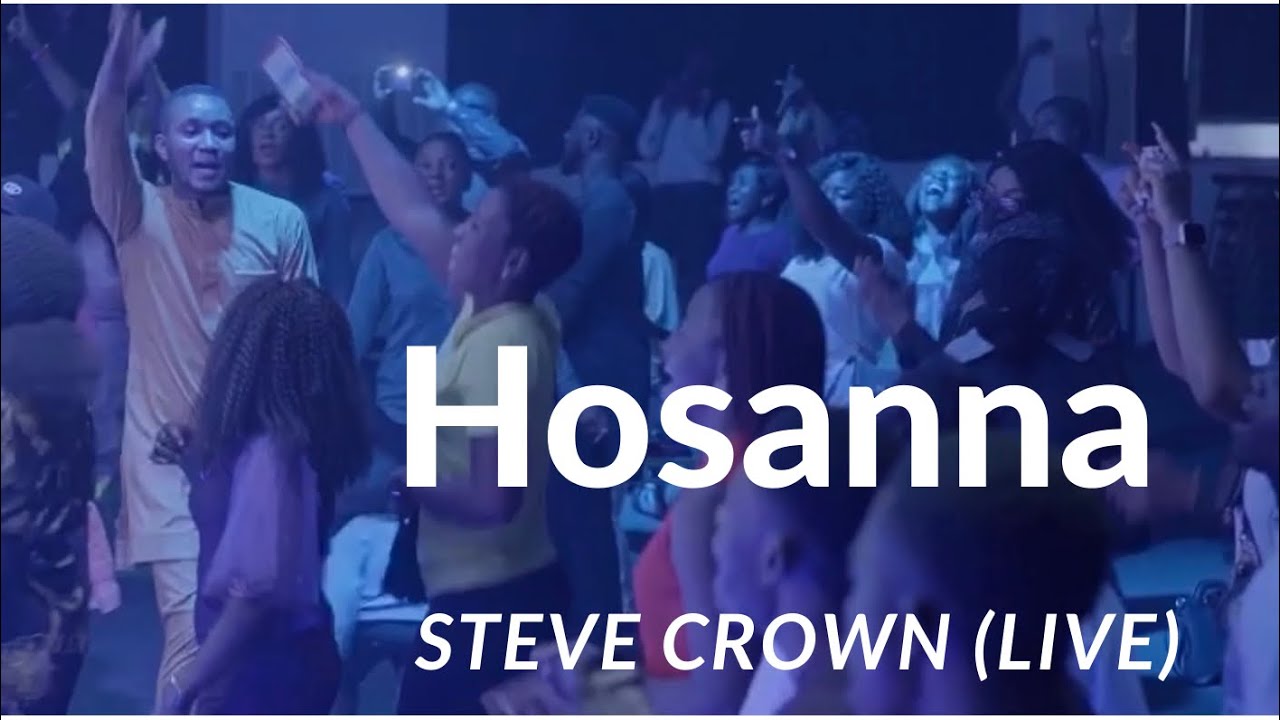 Steve Crown - Hosanna Live Video 🙌