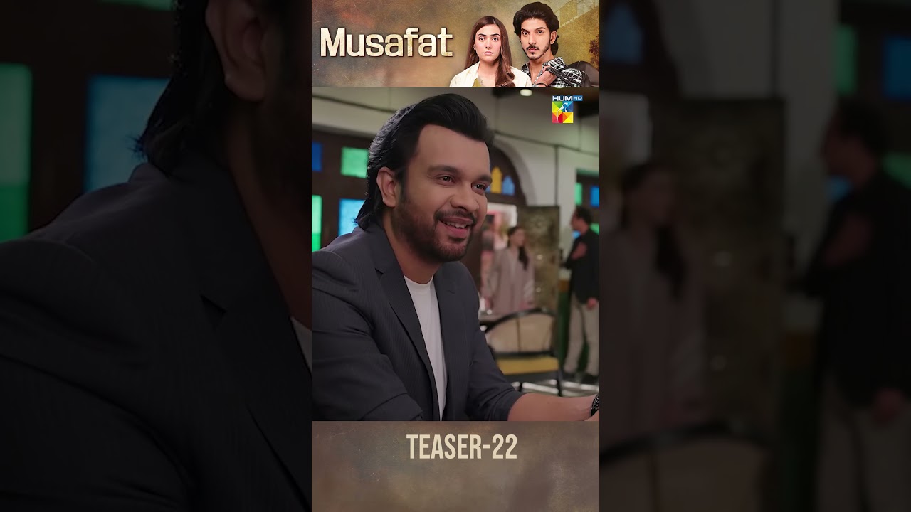 Musafat Episode 22 Teaser - [ Mohsin Abbas Haider & Alishba Khan ] - HUM TV
