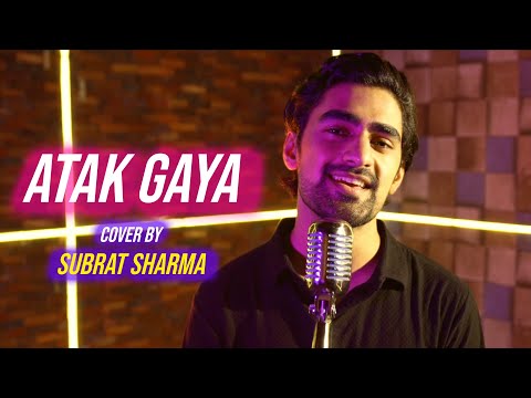 Atak Gaya | Cover By Subrat Sharma | Sing Dil Se | Badhaai Do