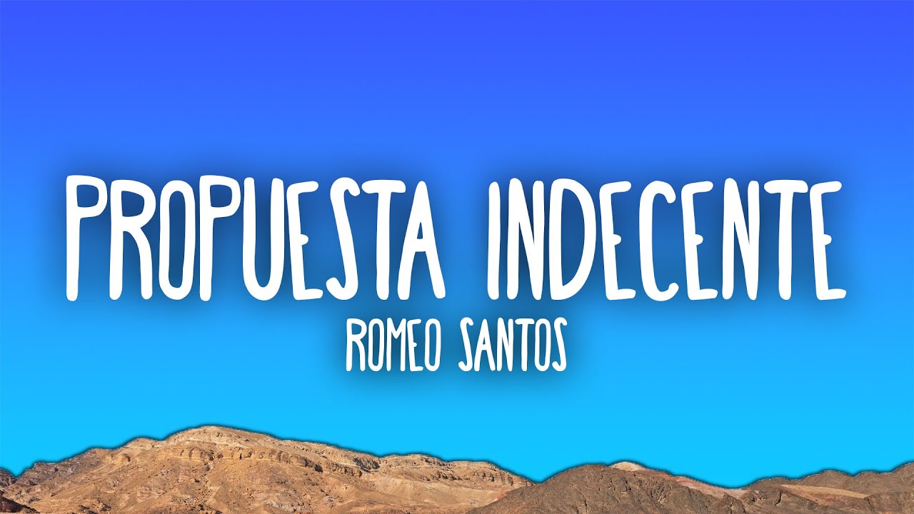 Romeo Santos - Propuesta Indecente 🎶