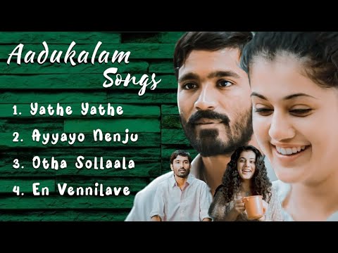 Aadukalam Selected Songs | Dhanush | Taapsee | G. V. Prakash Kumar