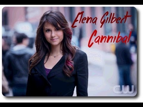 Elena Gilbert - Cannibal