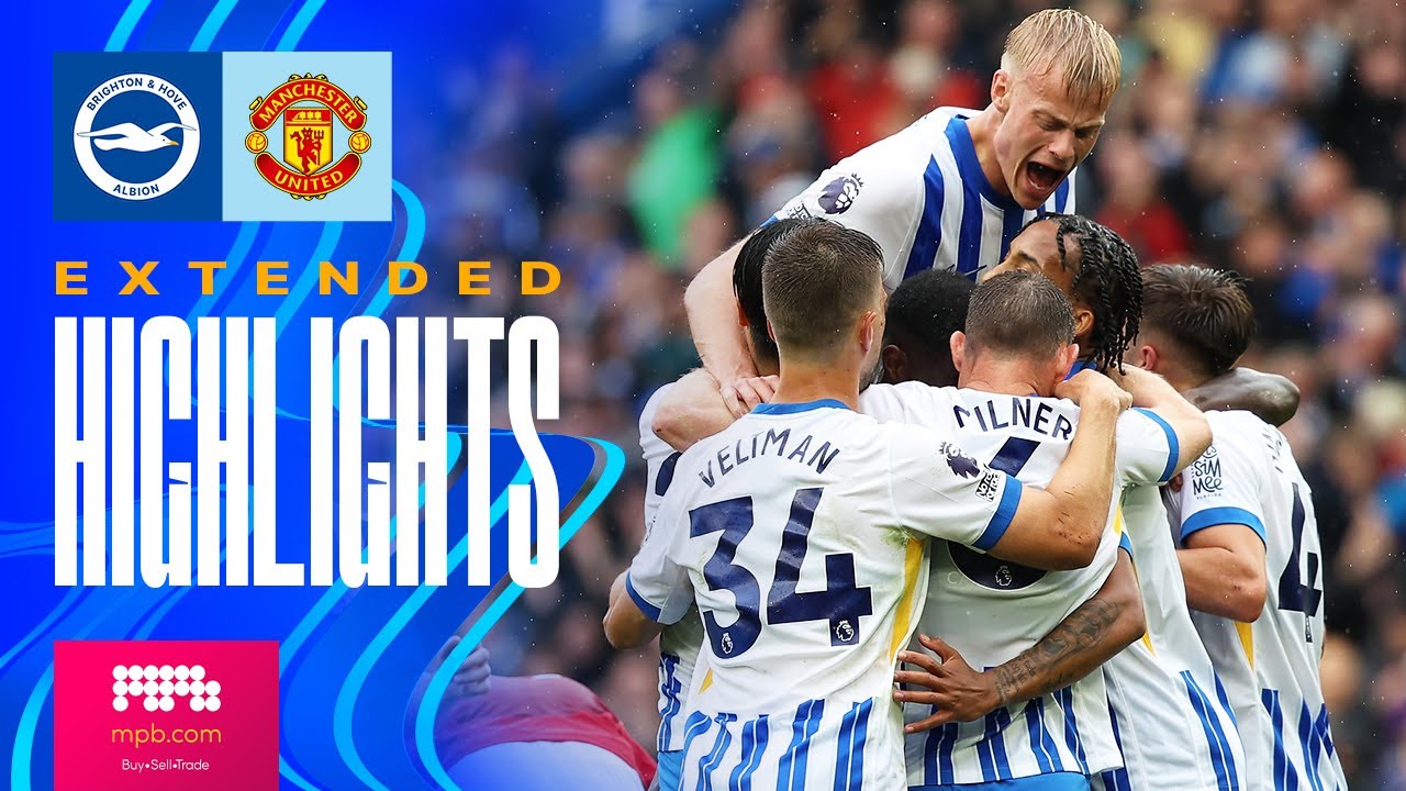Brighton vs Manchester United: Extended Highlights from an Exciting Premier League Clash ⚽