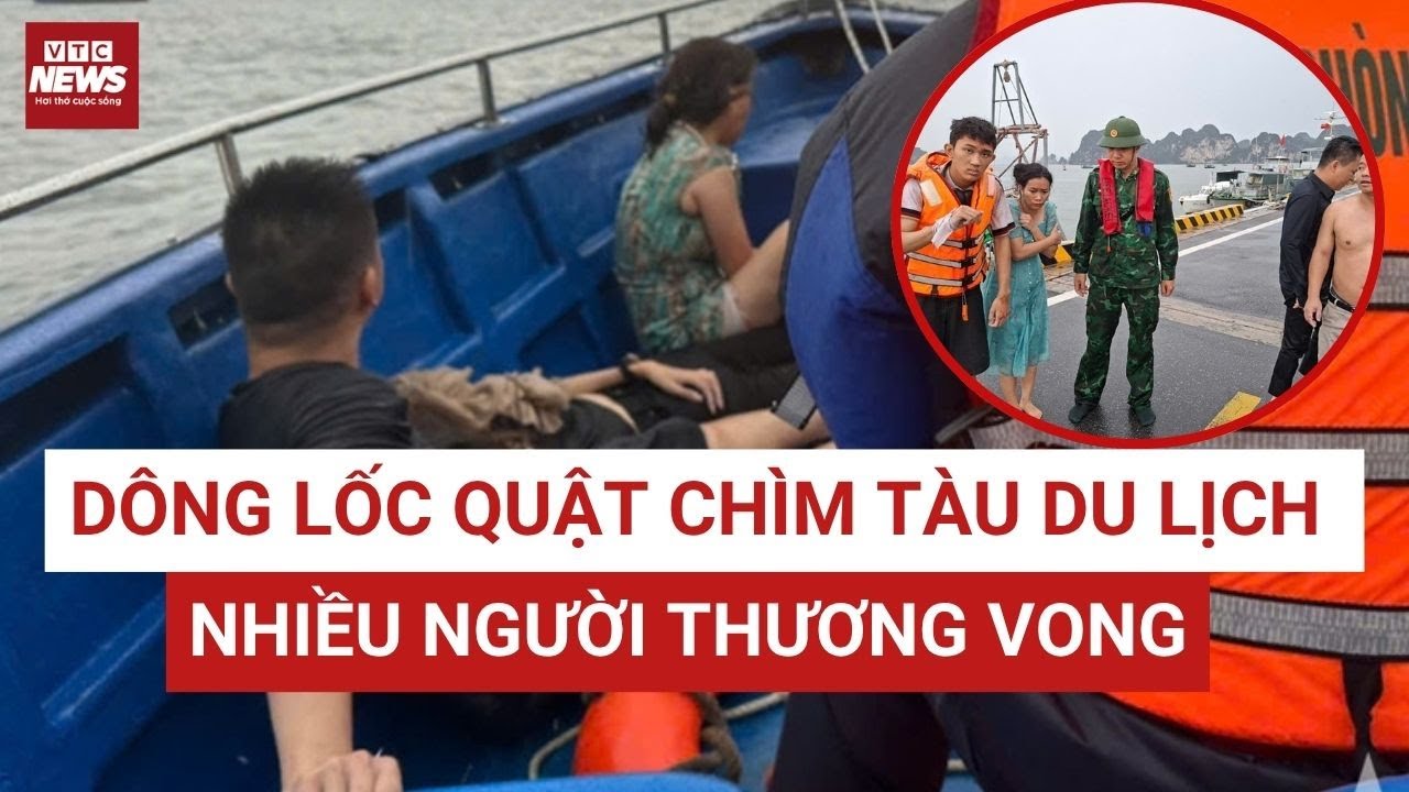 Cập nhật: Dông lốc gây chìm tàu du lịch trên vịnh Hạ Long, nhiều người bị thương 😢