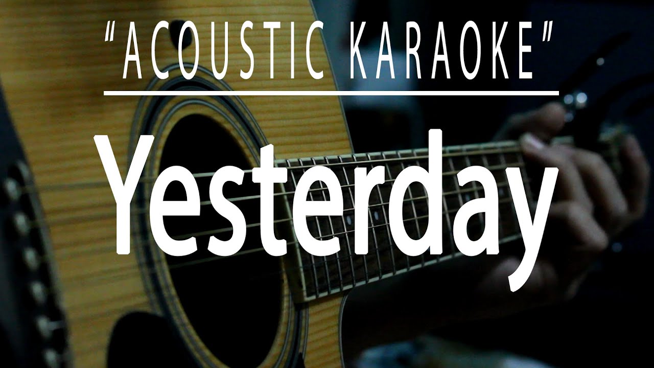 Yesterday - The Beatles (Acoustic Karaoke) 🎶