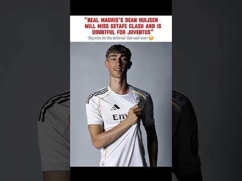 Huijsen Injury Blow 😬 #Huijsen #RealMadrid #InjuryUpdate #Getafe #Juventus #LaLiga2025 #Football