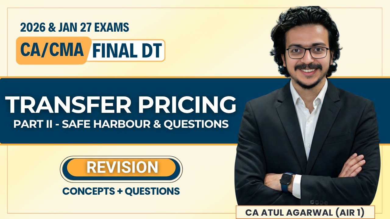 CA FINAL DT | Transfer Pricing - Safe Harbour Rules and Additional Questions | CA Atul Agarwal AIR 1