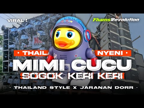 DJ MIMI CUCU X SOGOK KERI KERI - STYLE THAILAND NYENI JARANAN DORR | FHAMS REVOLUTION