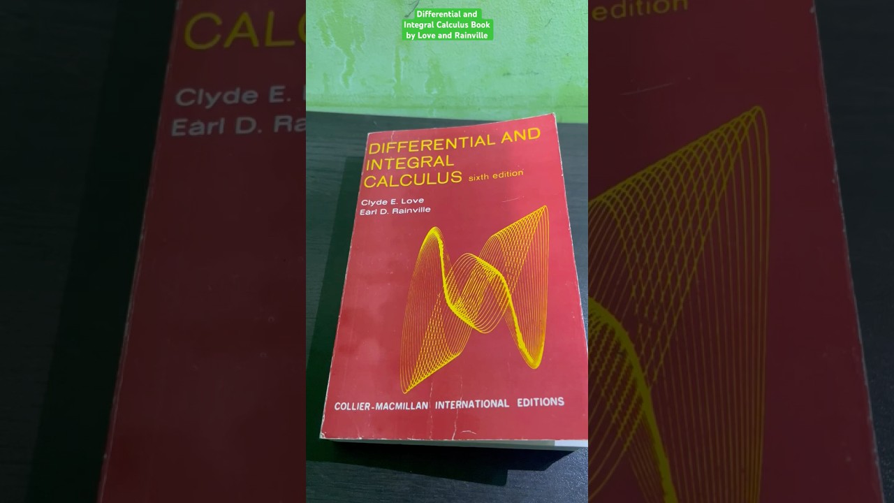 Differential and Integral Calculus by Love and Rainville