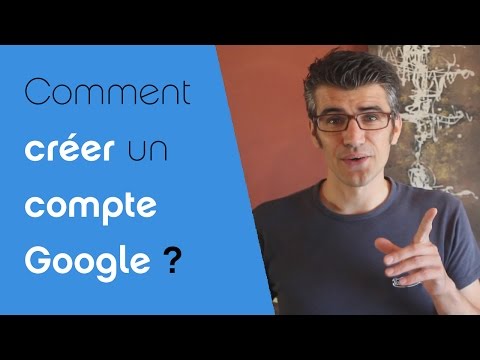 Comment créer un compte Google ?