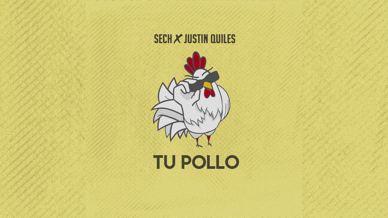 Justin Quiles Ft @Sech  - Tu Pollo (Audio Oficial)