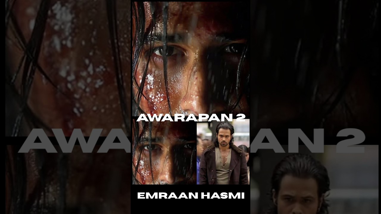 Emraan Hashmi Returns in Awarapan 2 🔥