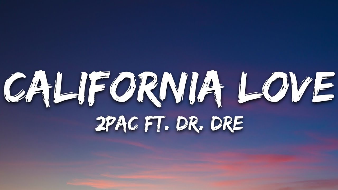 2Pac - California Love ft. Dr. Dre (Lyrics) 🎶