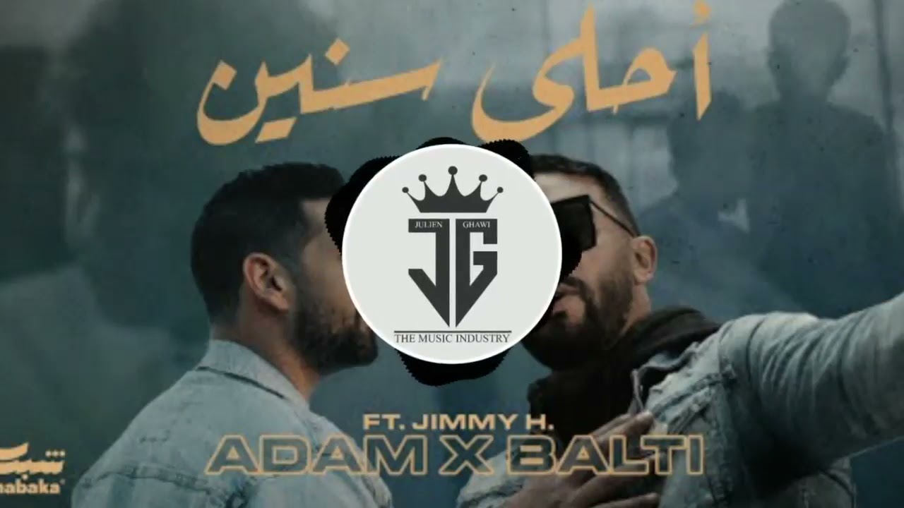 Adam x Balti - Ahla Snin Remix by Julien Ghawi 🎶