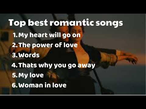 Top 6 best romantic songs of all the time