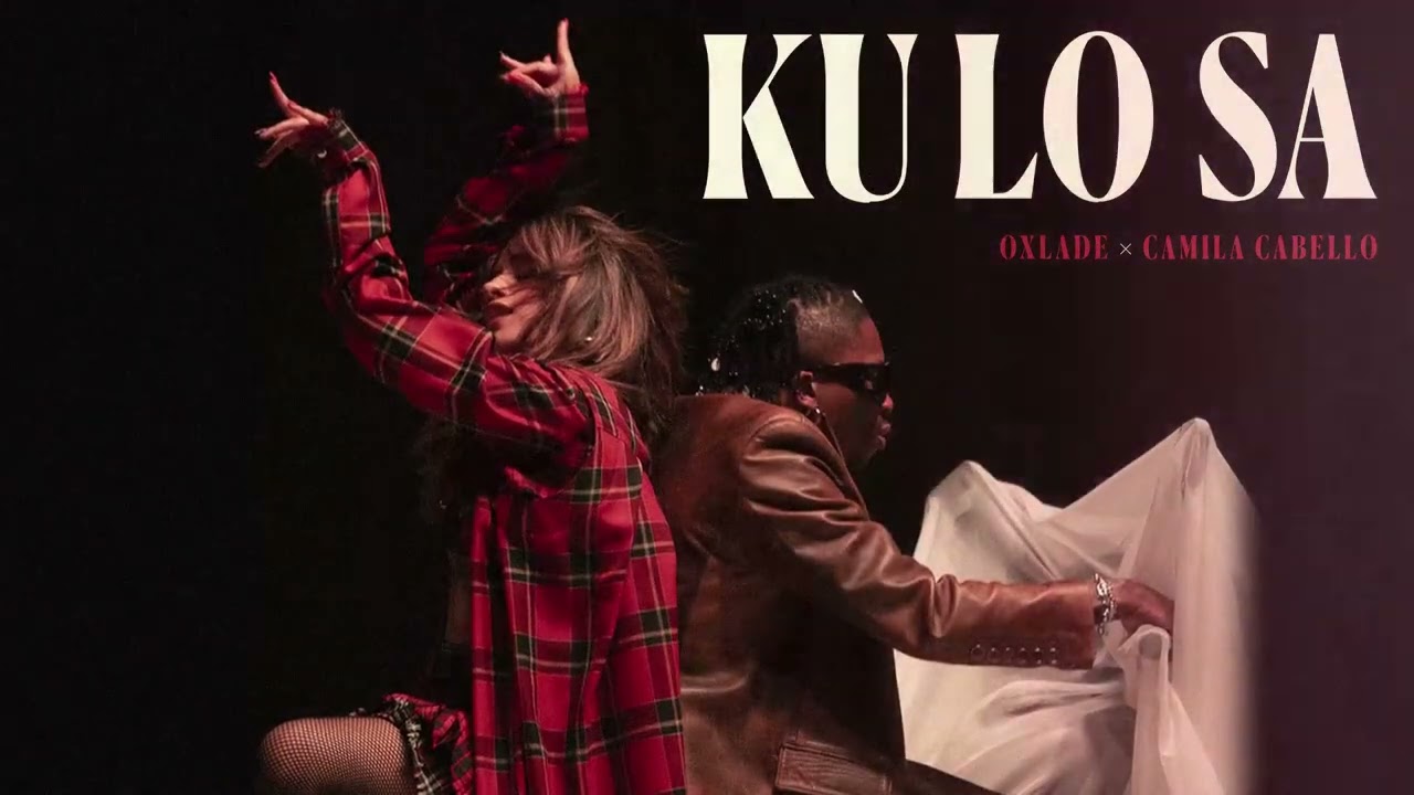 Oxlade & Camila Cabello's 'KU LO SA' Visualizer – Must Listen! 🎶