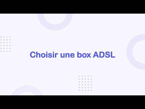 Souscrire à une Box ADSL