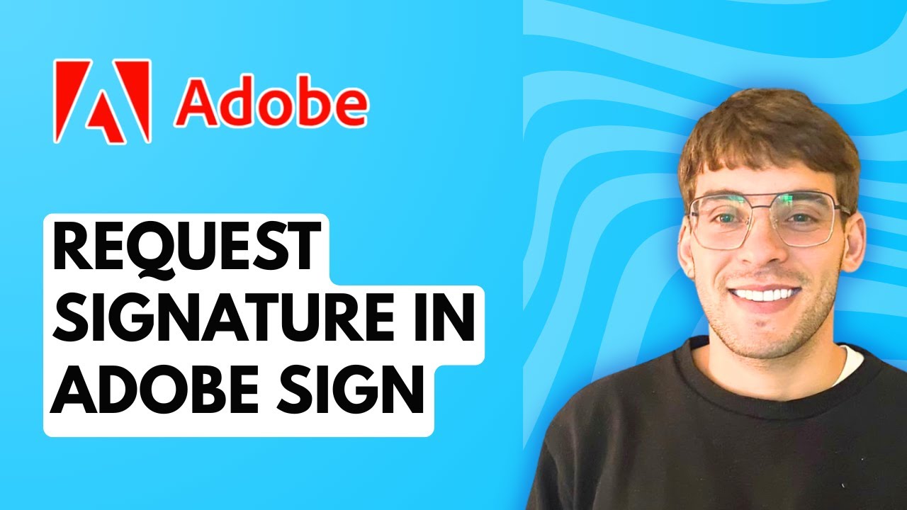 How to Request Signature in Adobe Sign [2026 Full Guide]