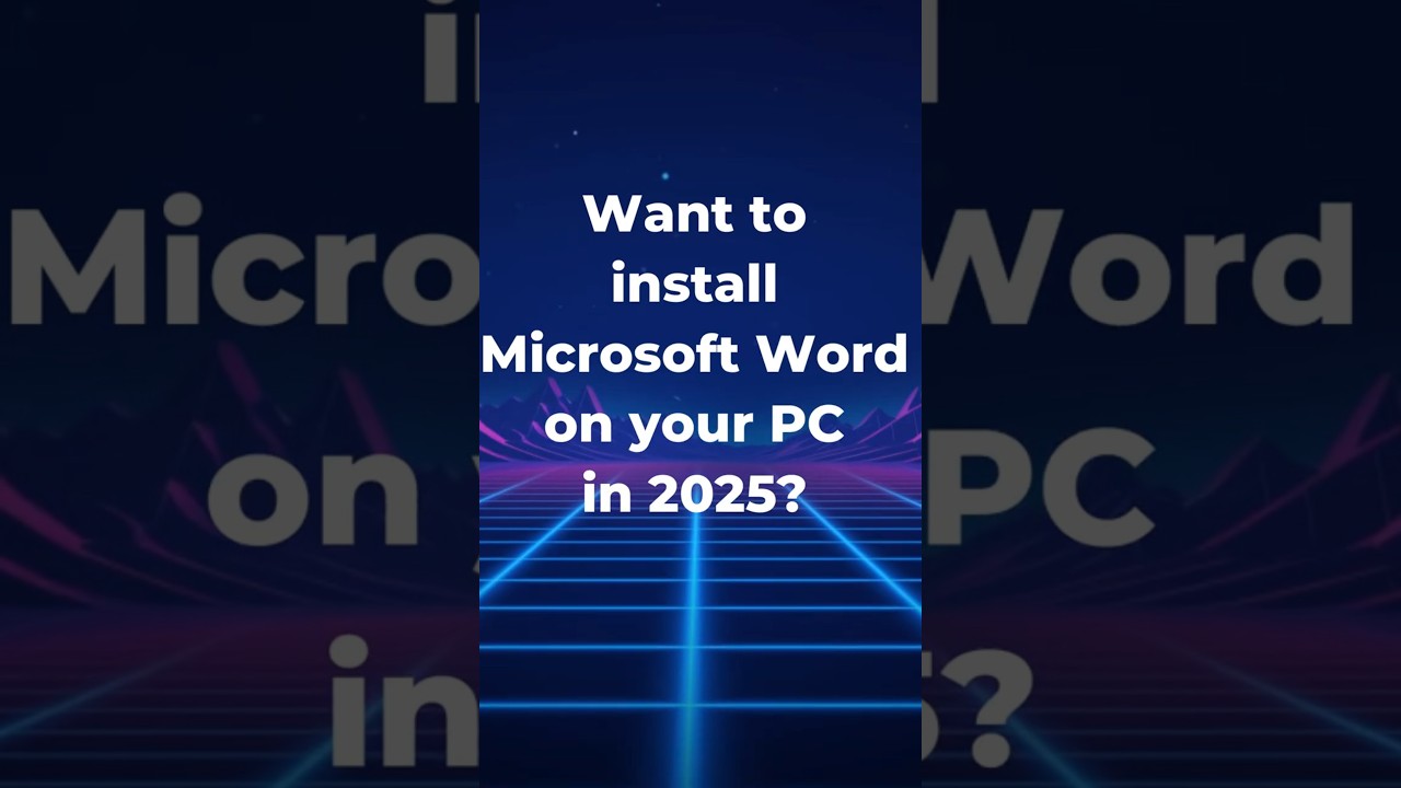 Easy Step-by-Step Guide to Download & Install Microsoft Word on Windows 10/11 in 2025 📝