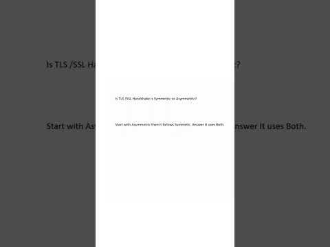 #shorts     TLS /SSL - Handshake symmetric or asymmetric ?