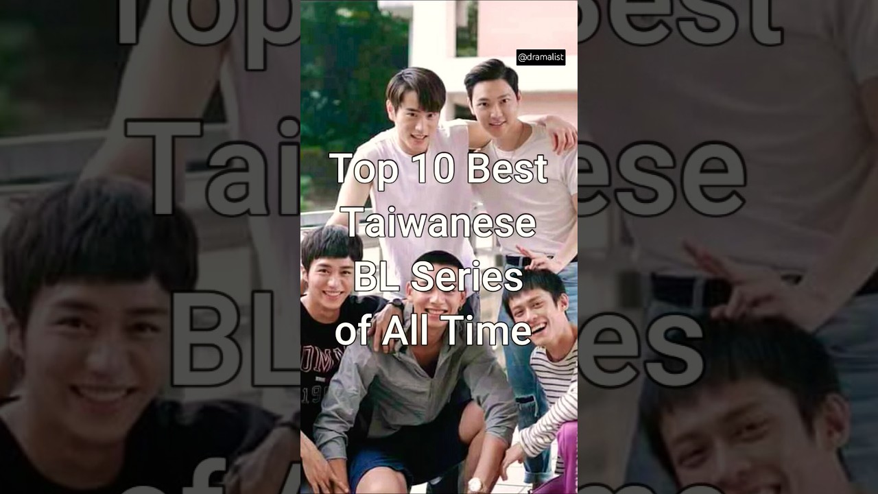 Top 10 Must-Watch Taiwan BL Series of All Time 🌟