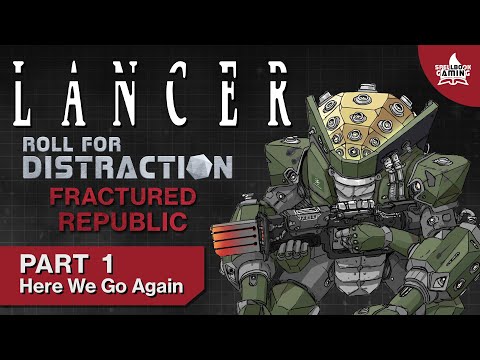 LANCER Actual Play: Fractured Republic | Part 1: Here We Go Again