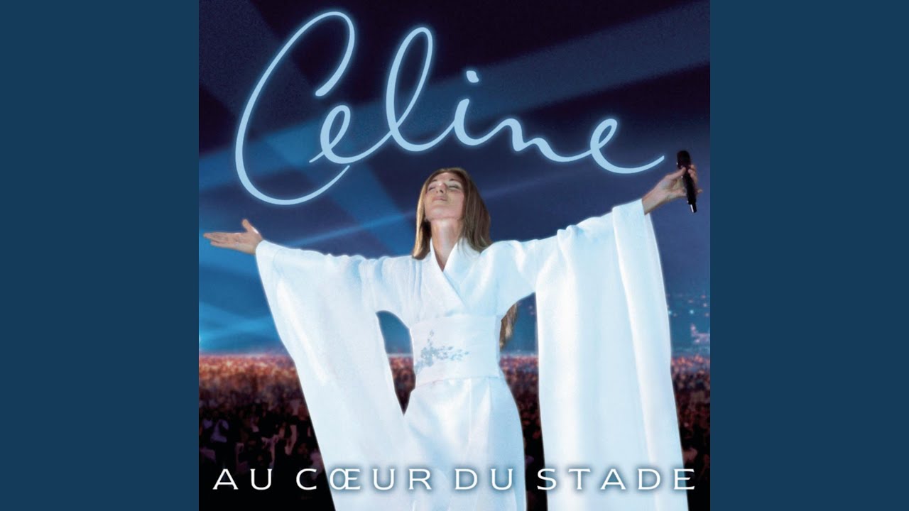 J'irai où tu iras (Live at Stade de France, Paris, June 1999)