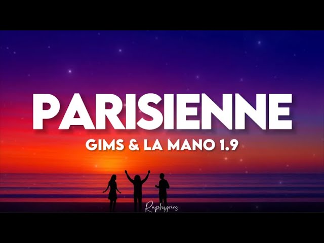 Gims ft La Mano 1.9 - Parisienne Lyrics 🎶 | Paroles de 'Parisienne' en français