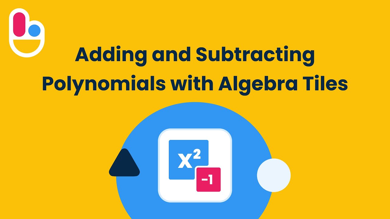 Adding and Subtracting Polynomials with Algebra Tiles | Brainingcamp
