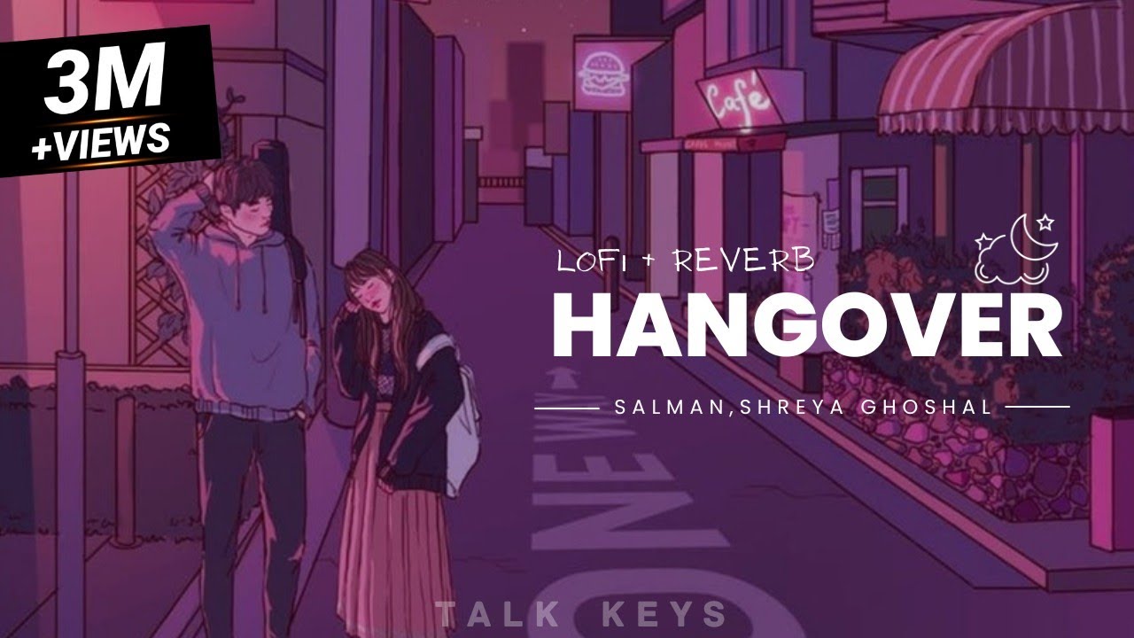 Hangover Lofi Remix 🎧 by Salman Khan & Shreya Ghoshal