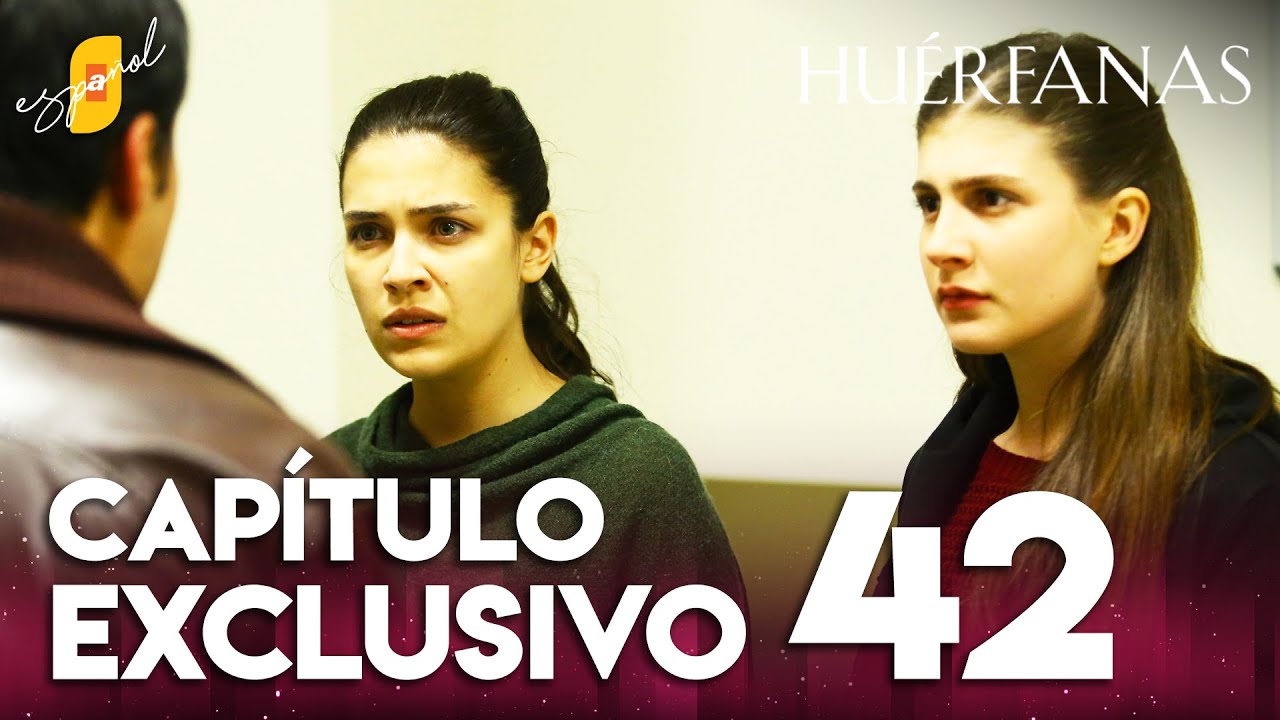 Huérfanas - Capítulo Exclusivo 42
