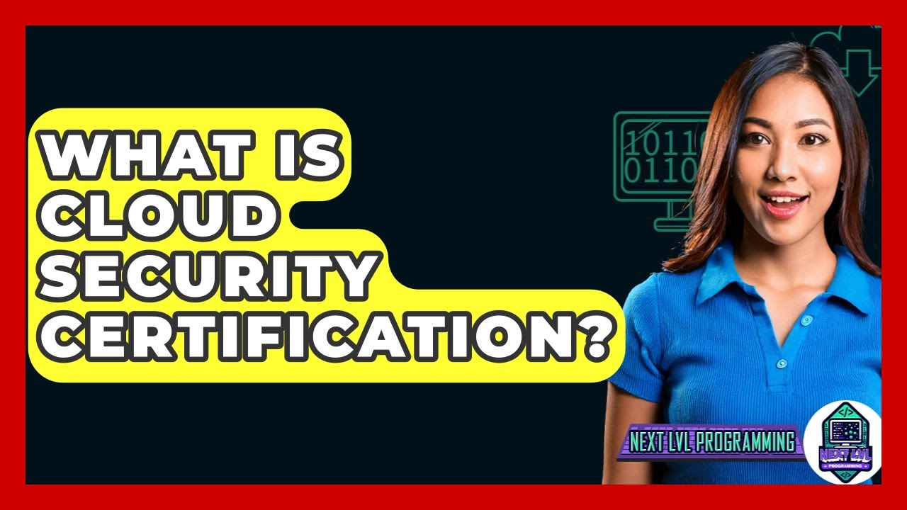 Understanding Cloud Security Certification - Next LVL Programming