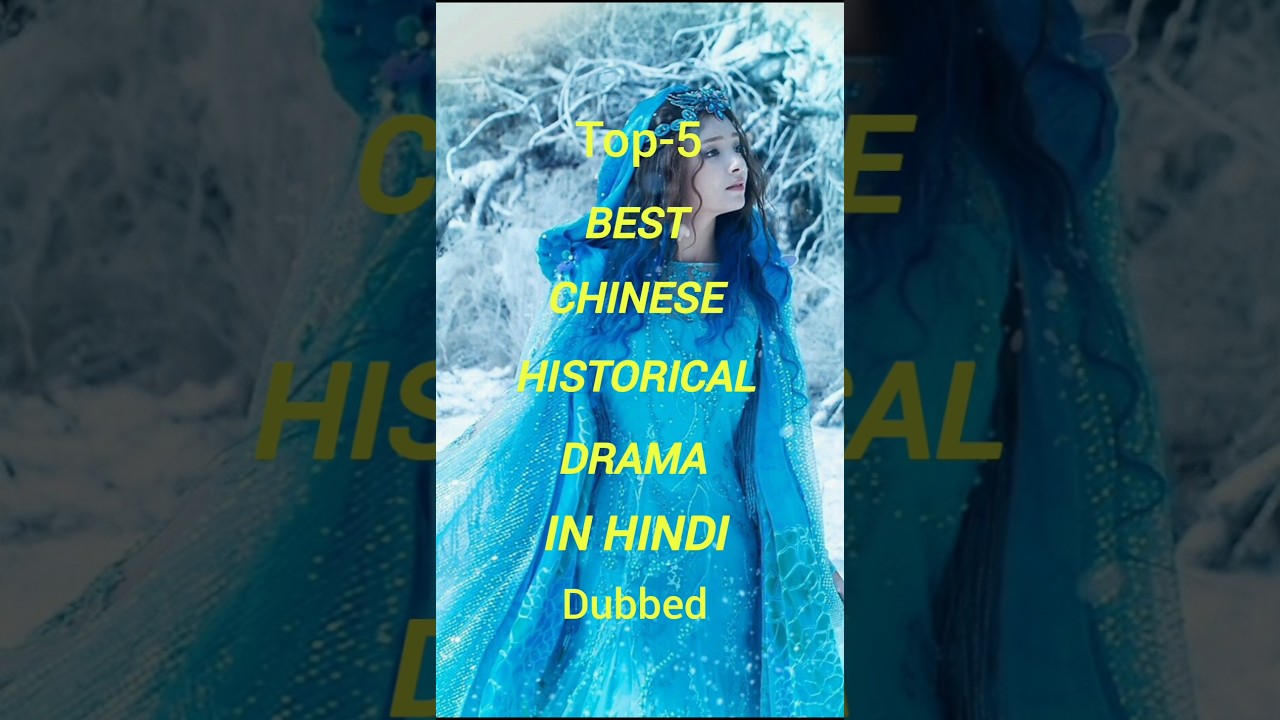 Top 5 Best Chinese Historical Dramas in Hindi Dubbed 🌟