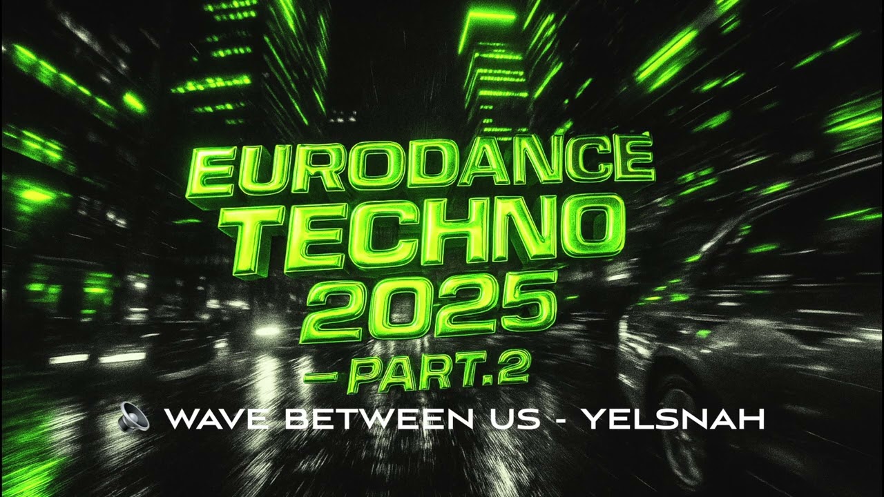 Eurodance Techno 2025 Part 2 🎶