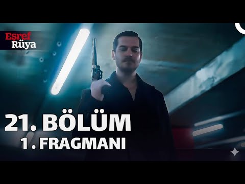 Eşref Rüya 21. Bölüm 1. Fragmanı | “Beni buna sen zorladın.”
